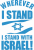 Patriotic T-Shirt, Wherever I Stand, I Stand with Israel! � Color and Size Choice
